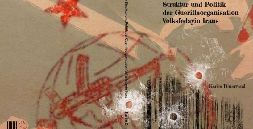 Geschichte, Struktur und Politik der Guerillaorganisation Volksfedayin Irans